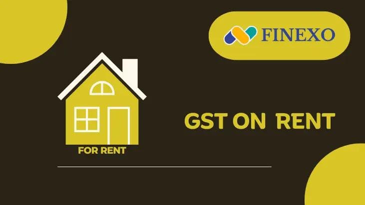 gst on rent of immovable property